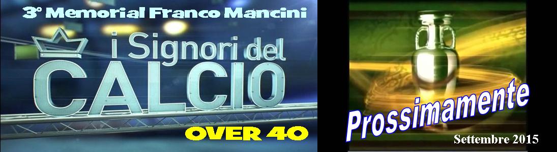 3° Memorial Franco Mancini - OVER 40