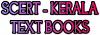 SCERT- KERALA TEXT BOOKS FOR STD XII, VIII, VI, IV, II -2015
