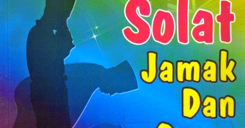 Cara Solat Jamak Dan Qasar Niat Dan Syarat