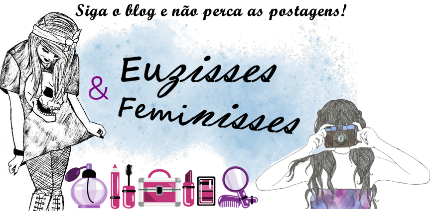 Euzisses e Feminisses