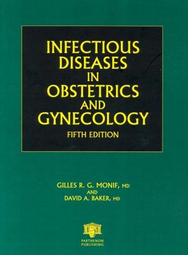 Infectious Diseases in Obstetrics and Gynecology, 5th Edition 