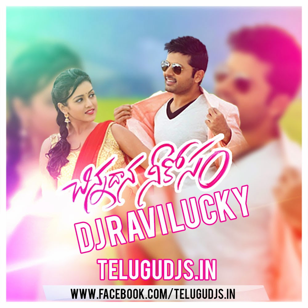 CHINNADANA NIKOSAM HOUSE MIX DJ RAVI LUCKY Telugudjs.inDownload Best