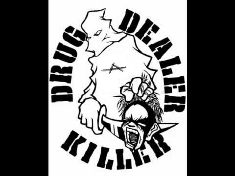 Kill your local drug dealer