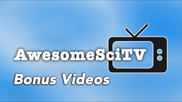 Awesome Science TV: Bonus Videos
