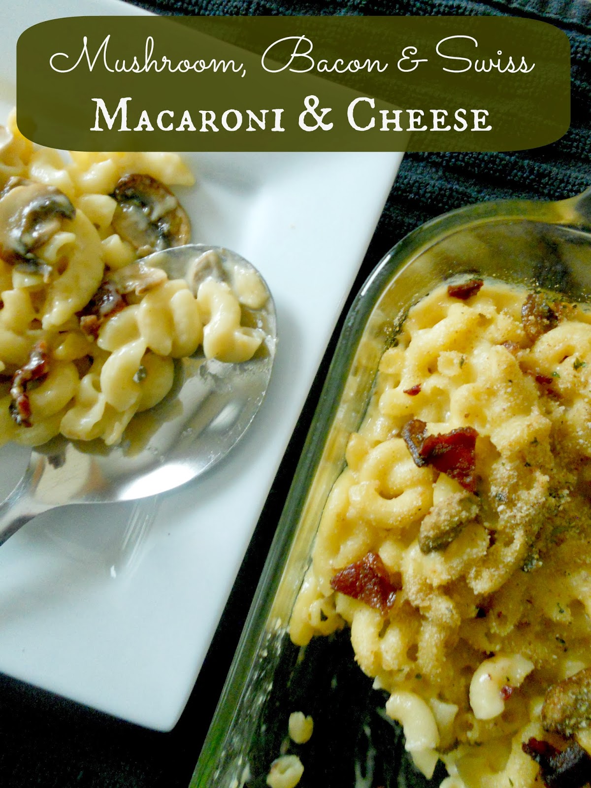 Ally's Sweet and Savory Eats Mushroom, Bacon & Swiss Macaroni & Cheese