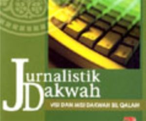 JejakPedia.com : Dasar-Dasar Jurnalistik Dakwah dikenal juga sebagai Jurnalistik Islam atau Jurnalistik Islami JejakPedia.com : Dasar-Dasar Jurnalistik Dakwah