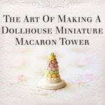 Clay Food Tutorial -Make Your Own Dollhouse Miniature Macaron Tower