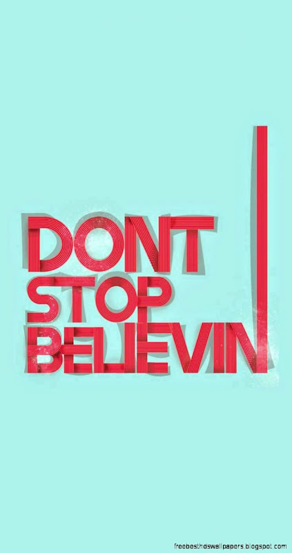 Don39t Stop Believing Typography iPhone wallpapers mobile9 Don39t Stop Believing Typography iPhone wallpapers mobile9
