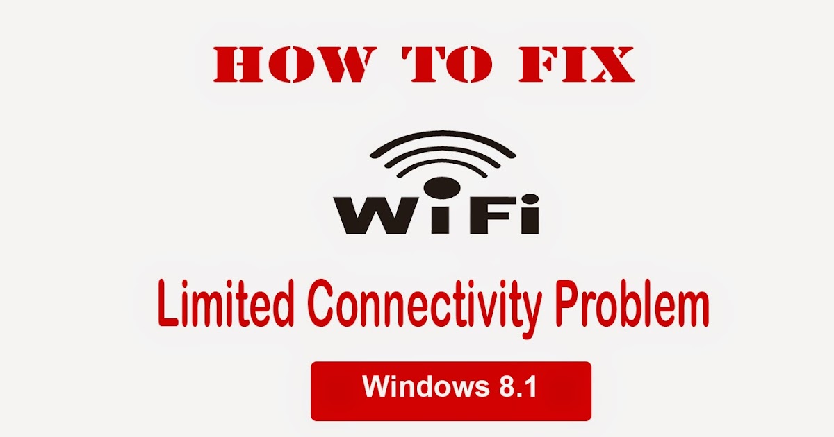 Windows 8.1 - How to Fix wifi Limited Connectivity Problem