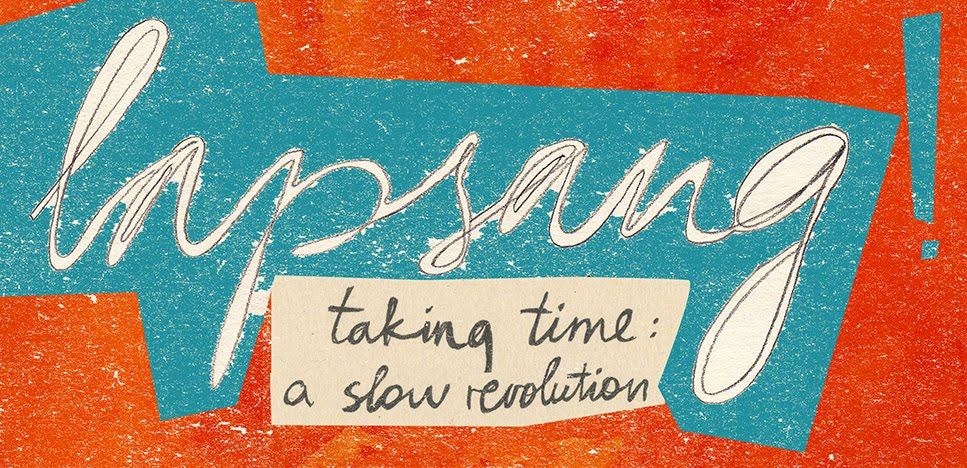 LAPSANG! Taking Time: A Slow Revolution
