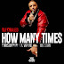 How Many Times:DJ Khaled ft. Chris Brown , Lil Wayne, Big Sean