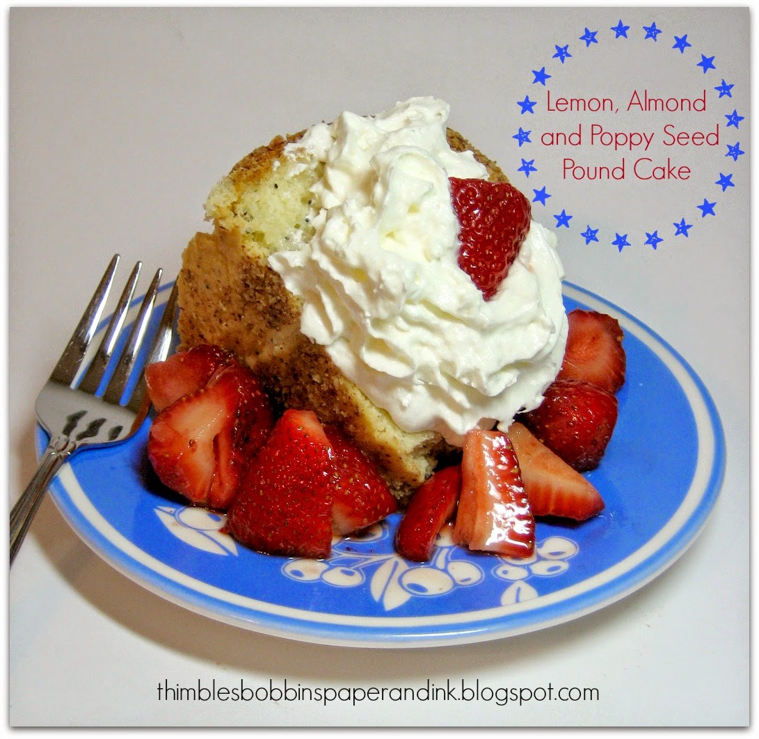 Thimbles, Bobbins, Paper and Ink Lemon, Almond and Poppy Seed Pound Cake