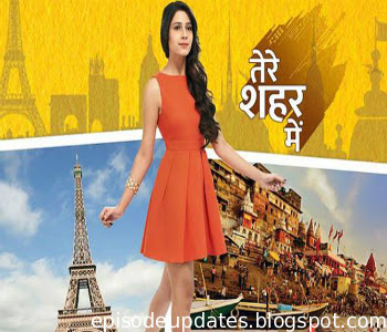 Tere Sheher Main on Star Plus in High Quality 17th August 2015