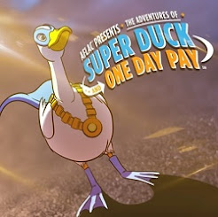 SUPER DUCK & ONE-DAY-PAY