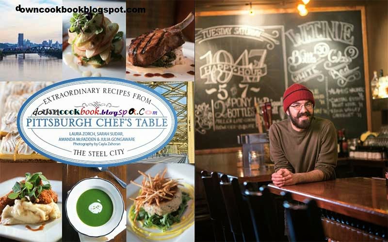 pdf PITTSBURGH CHEF'S TABLE : Extraordinary Recipes From The Steel City