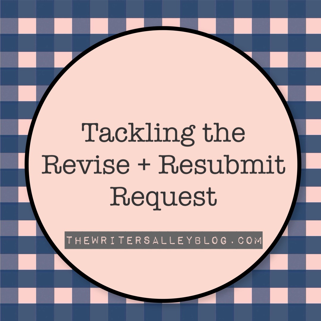 The Writers Alley Tackling the Revise + Resubmit Request