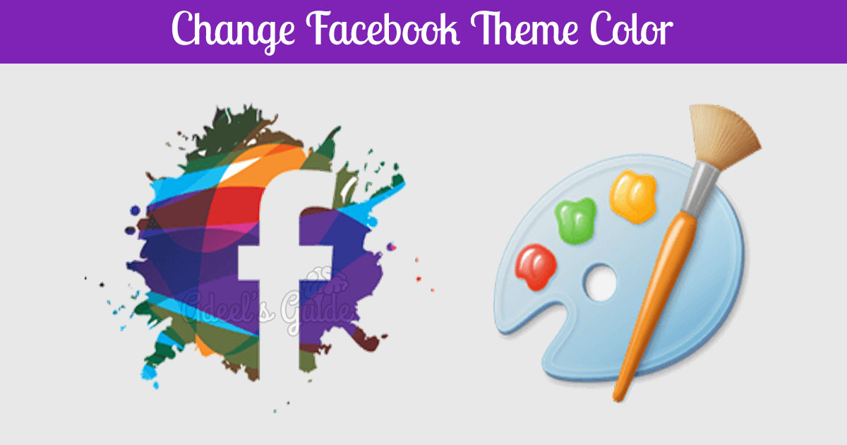 How To Change Facebook Theme Color How To Change Facebook Theme Color