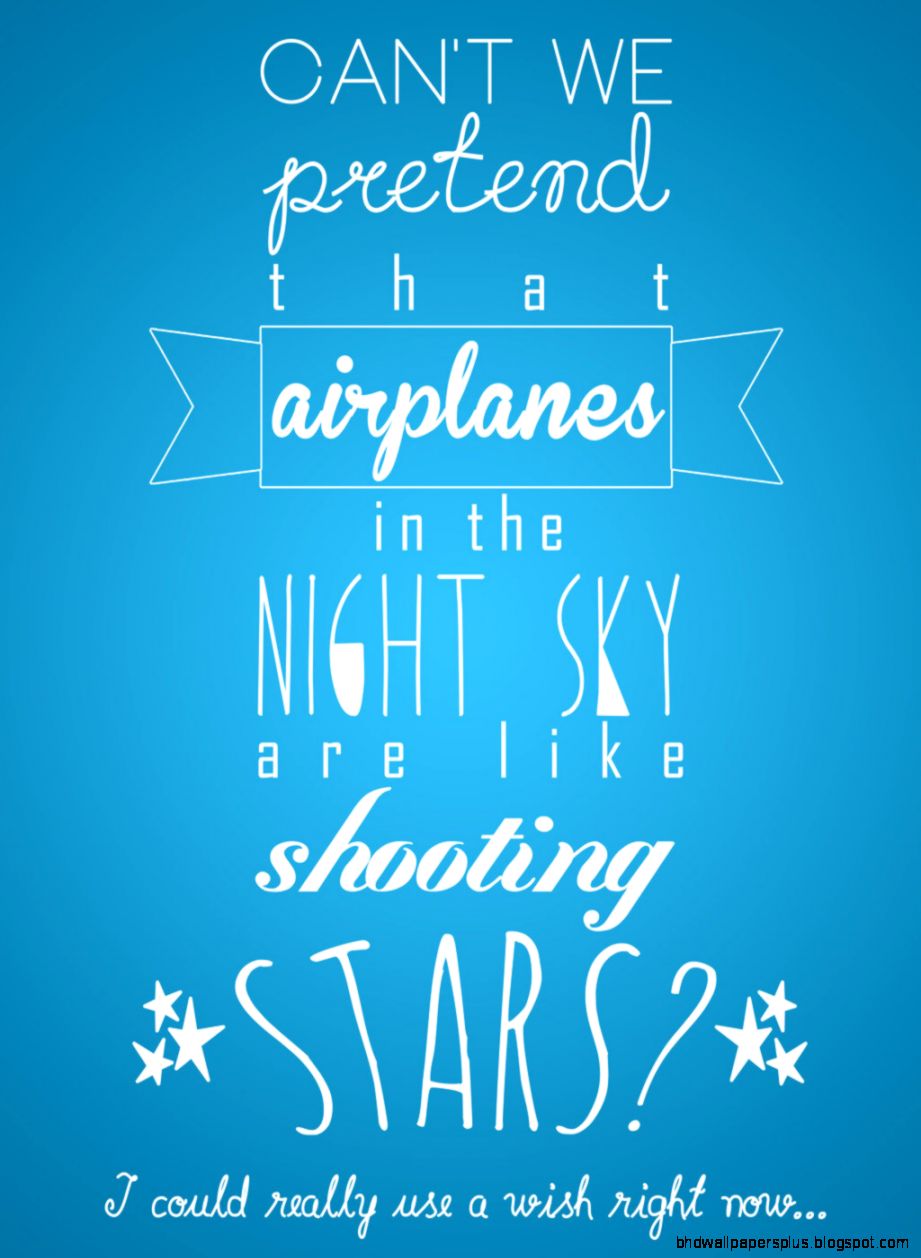 Quotes Song Airplanes by FirdaEly on DeviantArt Quotes Song Airplanes by FirdaEly on DeviantArt