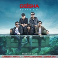 Geisha - Seleksi Hits (Full Album 2013) Geisha - Seleksi Hits (Full Album 2013)