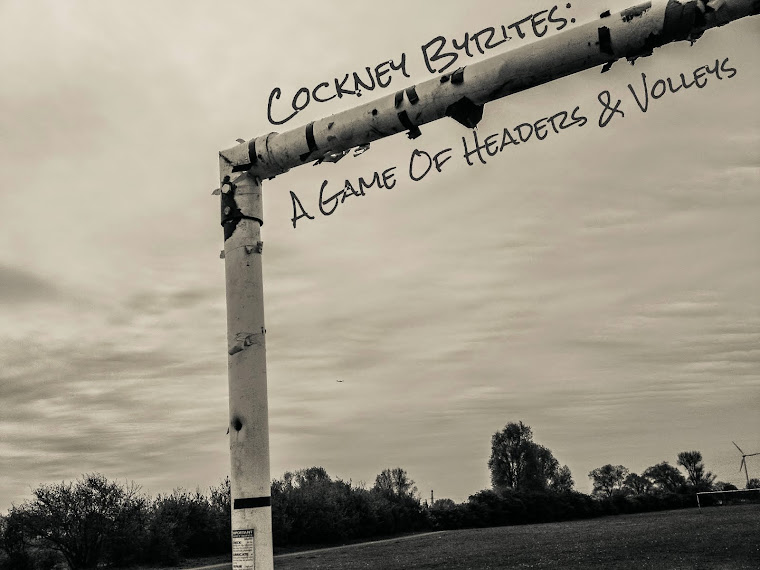 Cockney Byrites: A Game Of Headers & Volleys