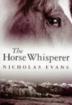 The Horse Whisperer, a Moving novel full of beautiful imagery by Nicholas Evans