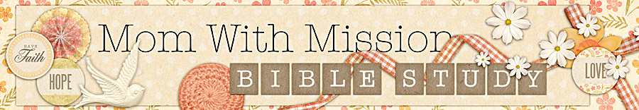 Mom With Mission Bible Study