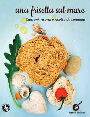 una frisella sul mare... canzoni, ricordi e ricette da spiaggia