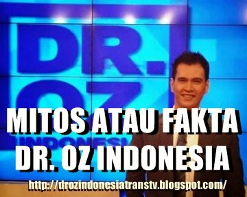 Dr. OZ Indonesia: Mitos atau Fakta dr. oz 24 Mei 2014