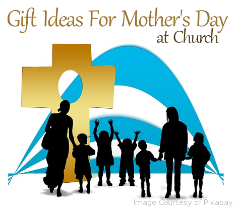 mothers day ideas for church