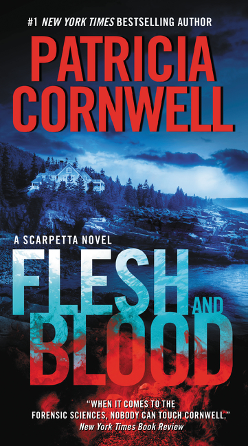 Flesh and Blood by Patricia Cornwell Flesh and Blood by Patricia Cornwell
