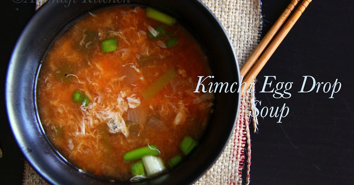 Kimchi Egg Drop Soup Indian Food Recipes Ammaji Kitchen