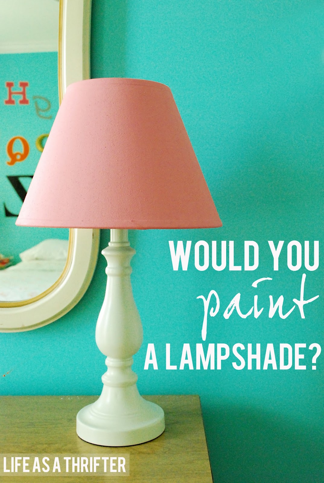 Life as a Thrifter Would you paint a lampshade?