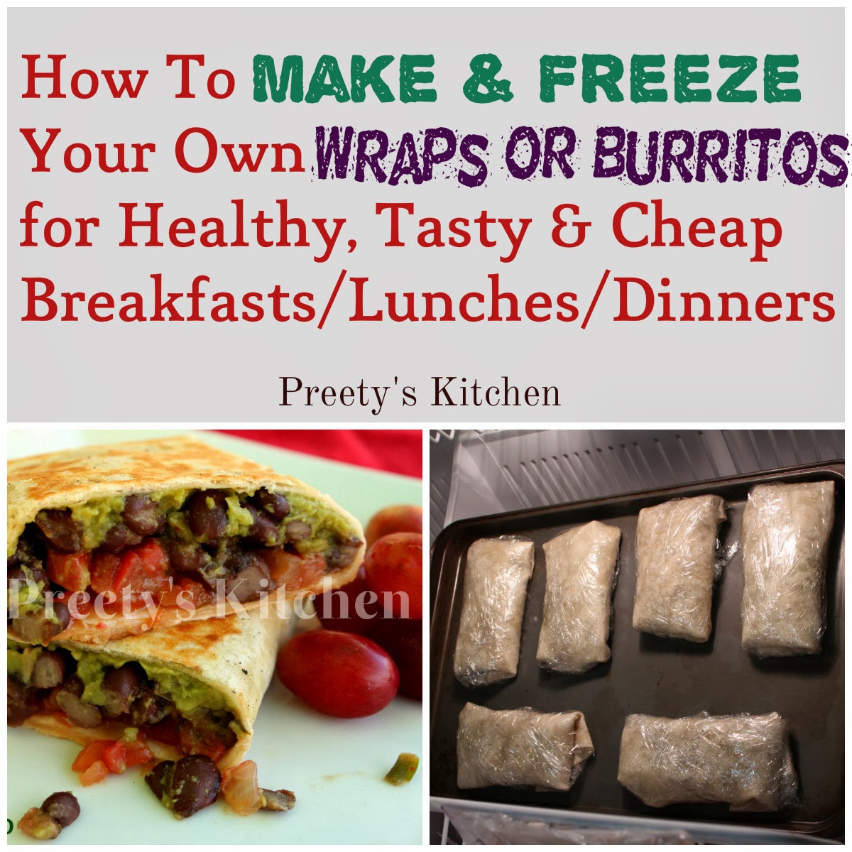 Preety's Kitchen How To Make & Freeze Your Own Wraps/Burritos for