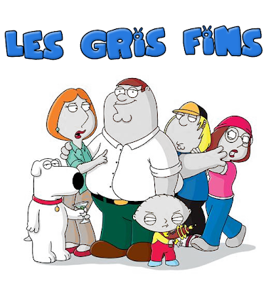 Les Griffins (« Family Guy » en V.O., que j'ai déjà entendu prononcé « Family Goy » - ce qui serait, j'imagine, une série hilarante sur une famille de non-Juifs)
