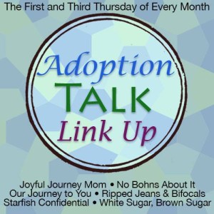 <div align="center"><a href="http://starfishconfidential.com/category/adoptiontalk-link-up" title="Starfish Confidential #Adoption Talk"><img src="http://starfishconfidential.com/wp-content/uploads/2015/05/Starfish-Confidential-AdoptionTalk.jpg" alt="Starfish Confidential #Adoption Talk" width="225" height="225" style="border:none;" /></a></div>