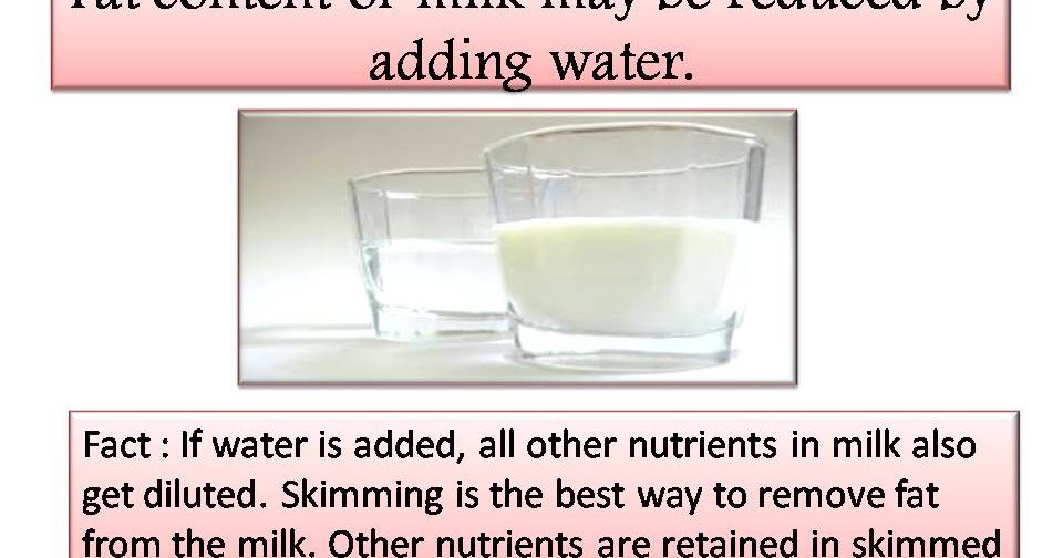 DIET WHAT IT REALLY MEANS!!!!!!!! Fat content of milk may be reduced