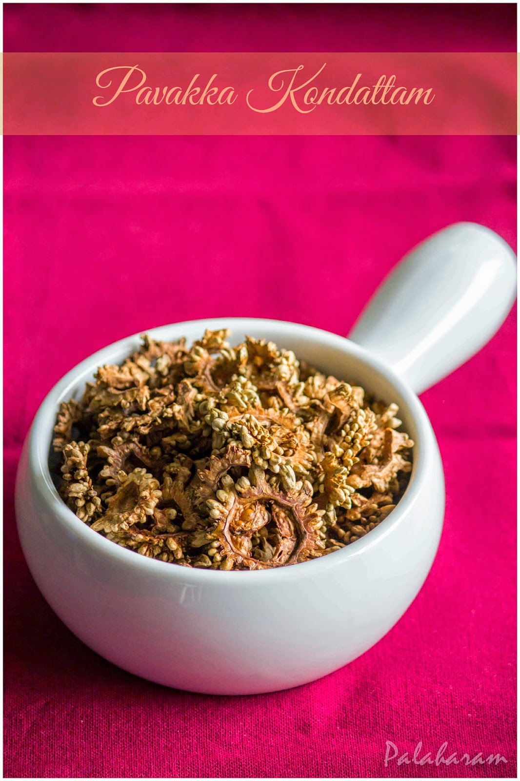 Palaharam Pavakka Kondattam / Sun Dried Bitter Gourd fries