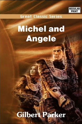 Michel and Angele - Volume 3 Gilbert Parker