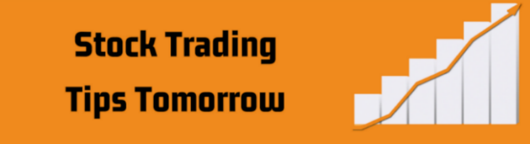Stock Trading Tips Tomorrow