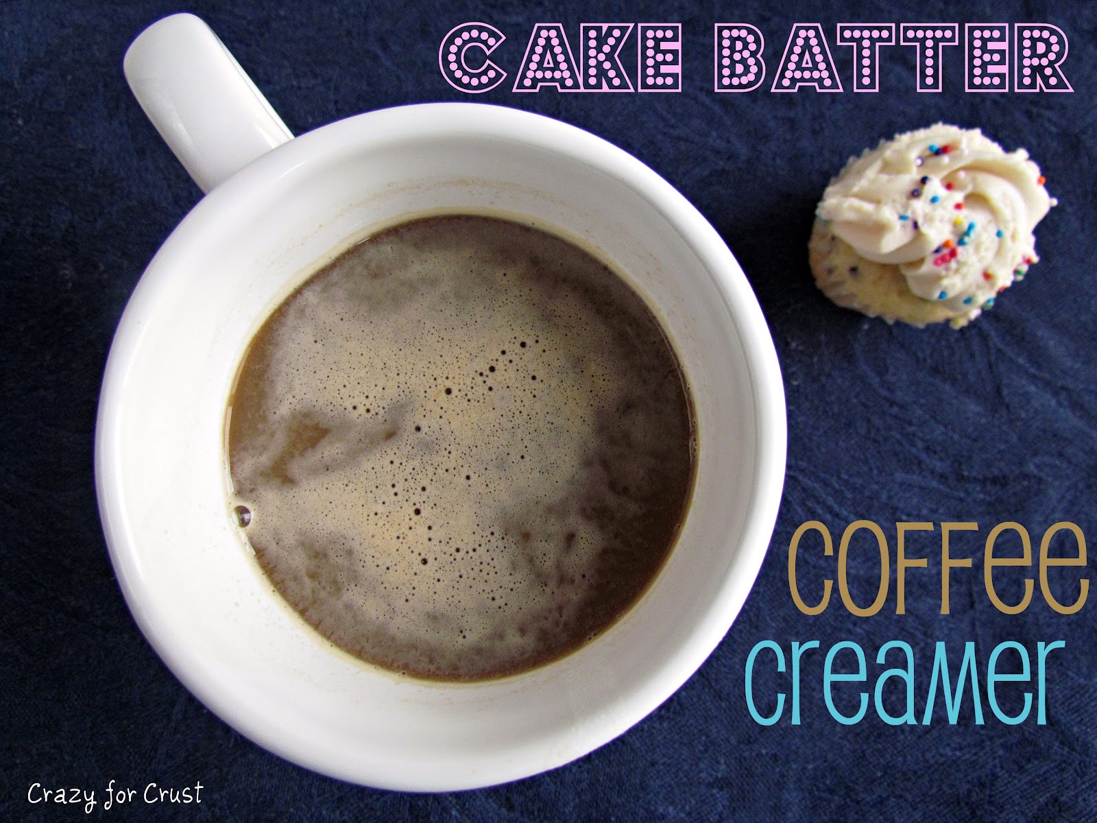 Cake Batter Coffee Creamer Crazy for Crust