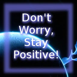Don't Worry, Stay Positive