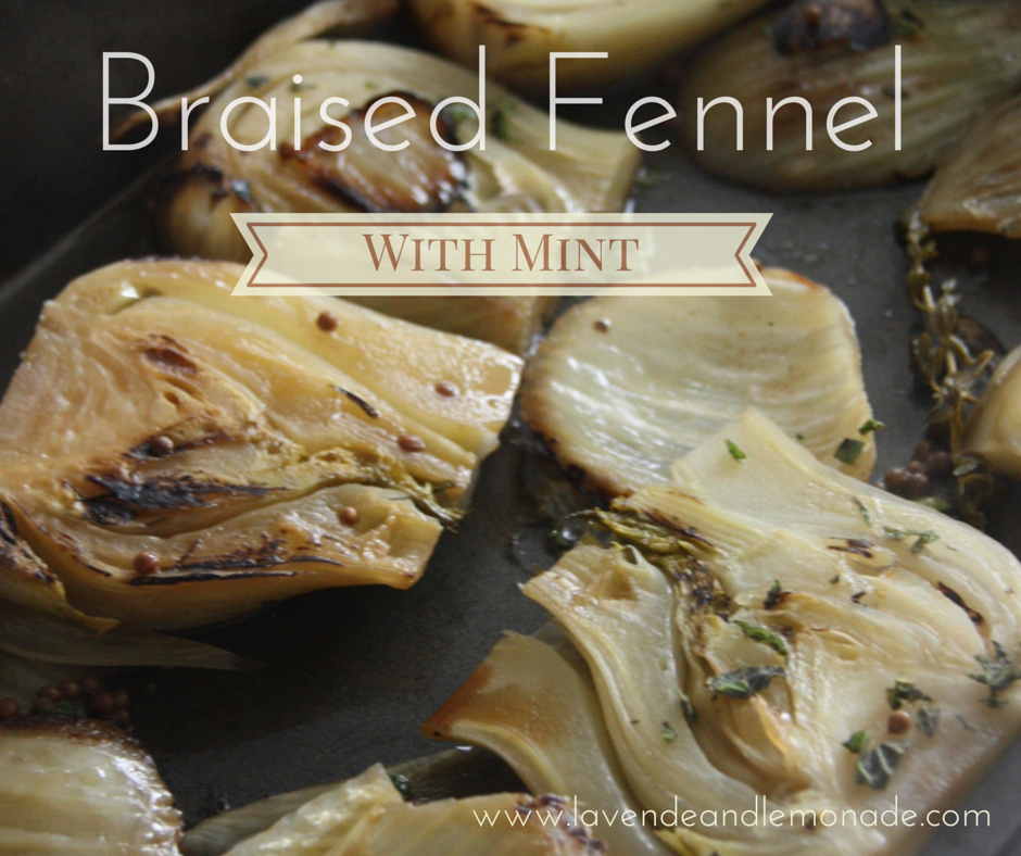 Lavende and Lemonade Braised Fennel with Mint