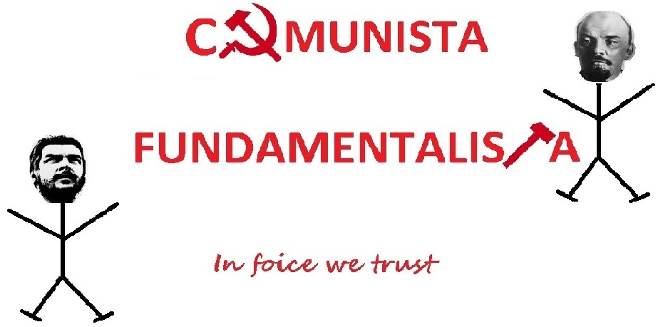 Comunista Fundamentalista - Apenas dizendo a verdade.