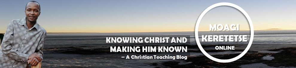 Moagi Keretetse Online  - Knowing Christ And Making Him Known