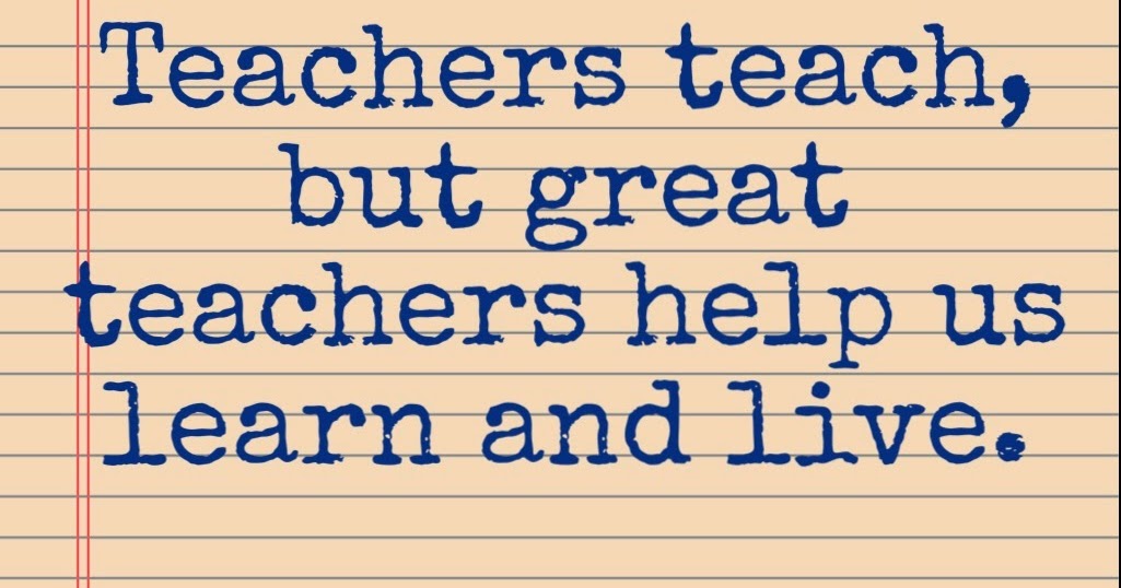 Teacher's Legacy: A Great Teacher is...