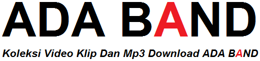 ADA BAND | Koleksi Video Klip dan Mp3 Download ADA BAND