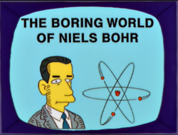 Cientista Doidão: A Ciência e os Simpsons - The Boring World of Niels Bohr