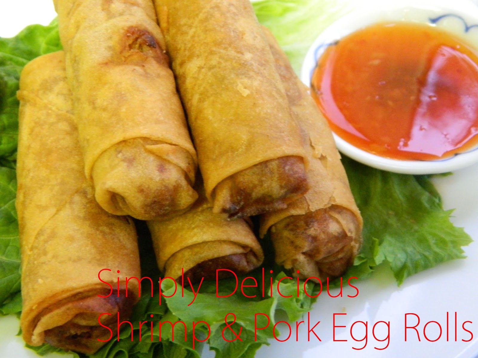 My Favorite Things Simply Delicious Shrimp & Pork Egg Rolls
