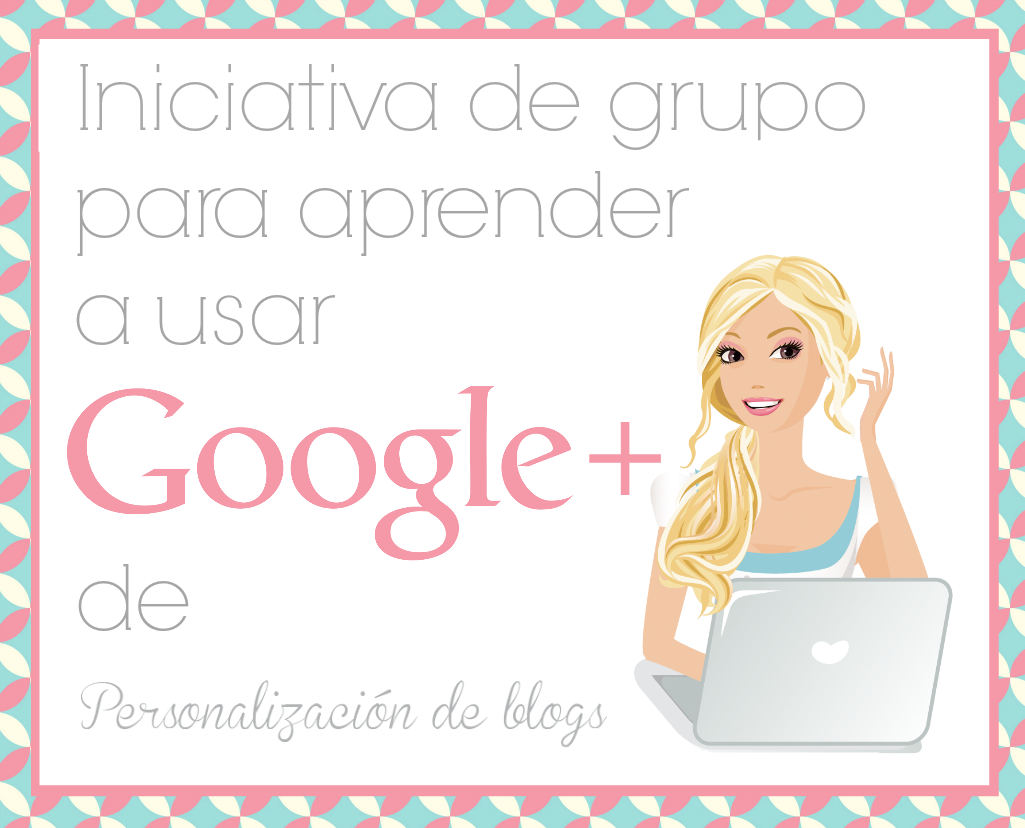 APRENDE A USAR GOOGLE+