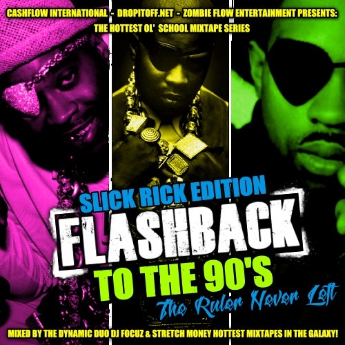 DJ FOCUZ MIXTAPES FLASHBACK TO THE 90'S SLICK RICK EDITION THE